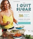 The I Quit Sugar Cookbook: 306 Recipes For a Clean, Healthy Life